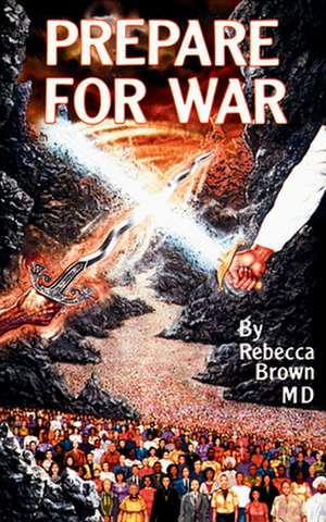 Prepare for War de Rebecca Brown