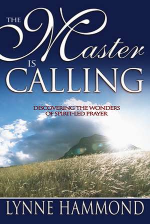 The Master Is Calling de Lynne Hammond