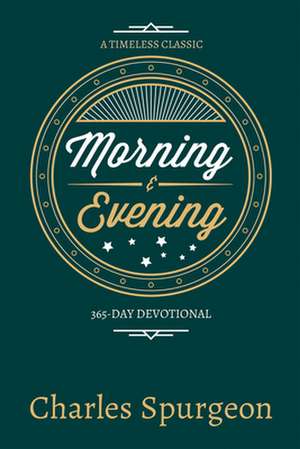 Morning and Evening de Charles Haddon Spurgeon