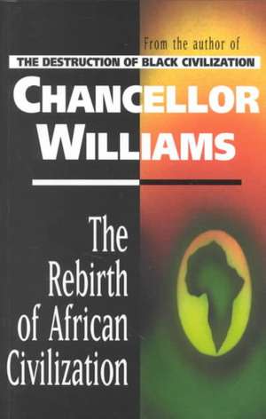 Rebirth of African Civilization de Chancellor Williams