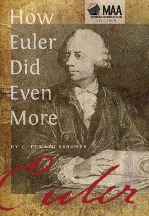 How Euler Did Even More de C. Edward Sandifer