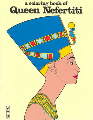 Queen Nefertiti-Coloring Book de Bellerophon Books