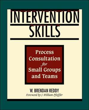 Intervention Skills – Process Consultation for Small Groups & Teams de WB Reddy