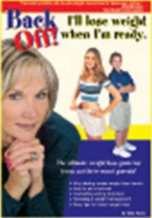 Back Off! I'll Lose Weight When I'm Ready: A Weight Loss Guide for Teens and Their Crazed Parents de Debi Davis