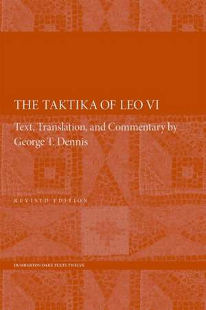 The Taktika of Leo VI – Revised Edition 2e de Leo Vi Leo Vi