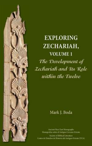 Exploring Zechariah, Volume 1 de Mark J. Boda
