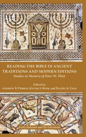 Reading the Bible in Ancient Traditions and Modern Editions de Kyung S. Baek