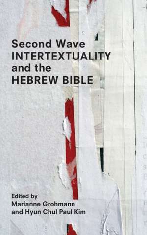 Second Wave Intertextuality and the Hebrew Bible de Marianne Grohmann