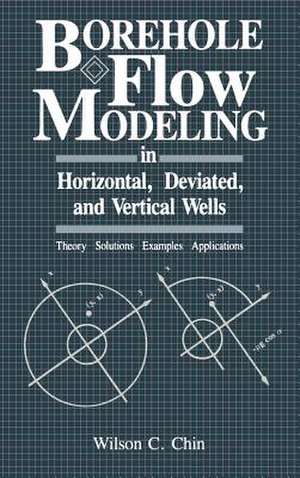 Borehole Flow Modeling in Horizontal, Deviated, and Vertical Wells de Wilson C Chin