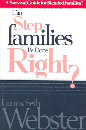 Can Step Families Be Done Right? de Joann C. Webster