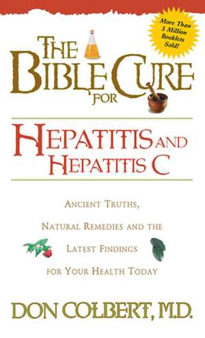 The Bible Cure for Hepatitis C de Don Colbert