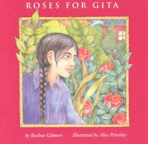 Roses for Gita de Rachna Gilmore