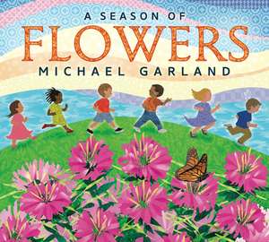 A Season of Flowers de Michael Garland