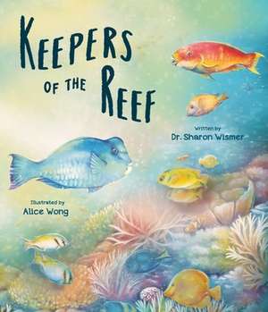 Keepers of the Reef de Sharon Wismer