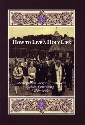 How to Live a Holy Life de Postnikov, Gregory