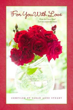 For You with Love de Sarah Anne Stuart