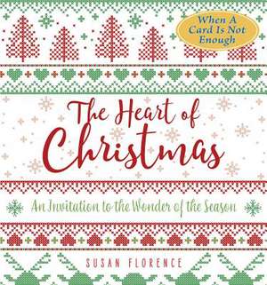 The Heart of Christmas de Susan Squellati Florence