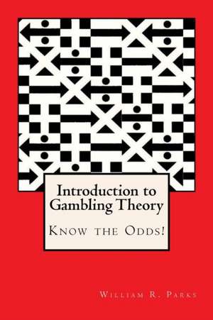 Introduction to Gambling Theory Know the Odds