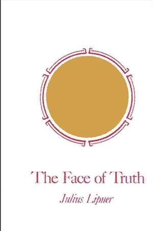 The Face of Truth: A Study of Meaning and Metaphysics in the Vedantic Theology of Ramanuja de Julius J. Lipner