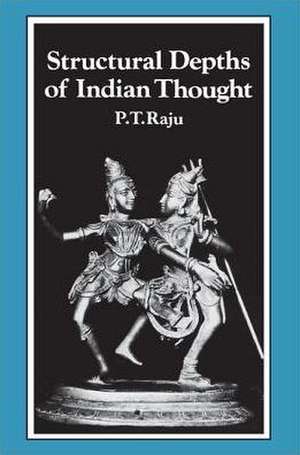 Structural Depths of Indian Thought de P. T. Raju