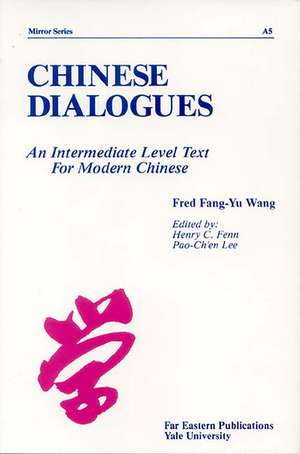 Chinese Dialogues: An Intermediate Level Text for Modern Chinese de Claudia Ross