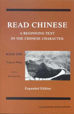 Read Chinese, Book One: A Beginning Text in the Chinese Character de Fred Fang-yu Wang