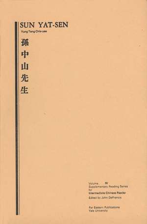 Sun Yat-Sen: Volume Four, Supplementary Reading Series for Intermediate Chinese Reader. de Yung Teng Chia-yee