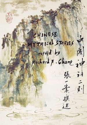 Chinese Mythical Stories de Richard Chang