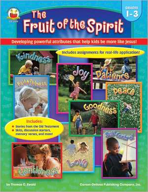 The Fruit of the Spirit, Grades 1-3: Developing Powerful Attributes That Help Kids Be More Like Jesus! de Thomas C. Ewald