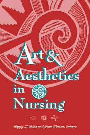 Art & Aesthetics in Nursing de Peggy L. Chinn