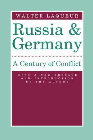 Russia and Germany: Century of Conflict de Walter Laqueur