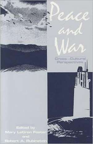 Peace and War: Cross-cultural Perspectives de Mary LeCron Foster