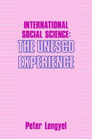 International Social Science: Unesco Experience de Peter Lengyel