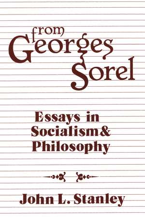 From Georges Sorel: Essays in Socialism and Philosophy de Georges Sorel