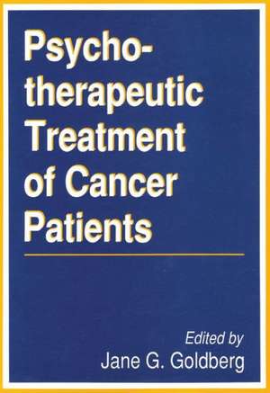 Psychotherapeutic Treatment of Cancer Patients de Jane Goldberg