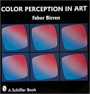 Color Perception in Art: Blue Ribbon Techniques de Faber Birren