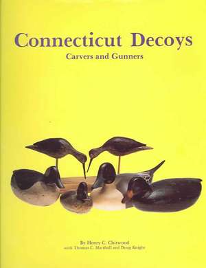 Connecticut Decoys de Henry C. Chitwood