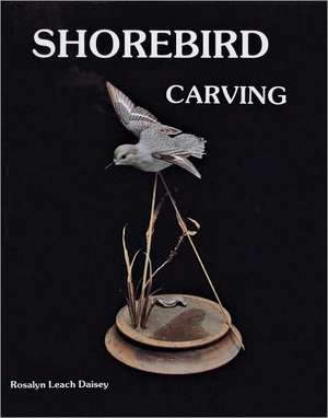 Shorebird Carving de Rosalyn Leach Daisey