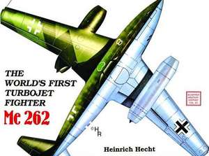 The World's First Turbo-Jet Fighter de Heinrich Hecht