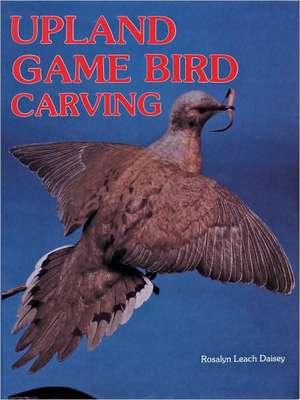 Upland Game Bird Carving de Rosalyn Leach Daisey