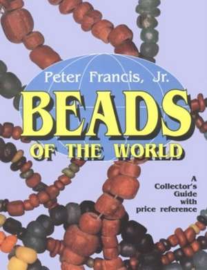 Beads of the World de Peter Francis