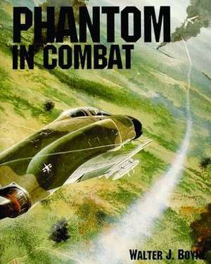 Phantom in Combat: The Russian-German War, 1943-1944 de Walter J. Boyne