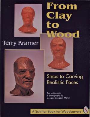 From Clay to Wood: Steps to Carving Realistic Faces de Terry Kramer