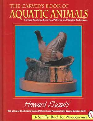 The Carver's Book of Aquatic Animals de Howard K. Suzuki