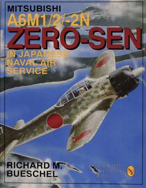 Mitsubishi A6m-1/2/2-N Zero-Sen of the Japanese Naval Air Service: Aircraft Carriers/Carrier Air Wings, Support Establishments de Richard M. Bueschel