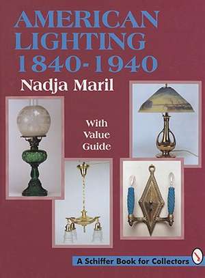 American Lighting: 1840-1940 de Nadja Maril