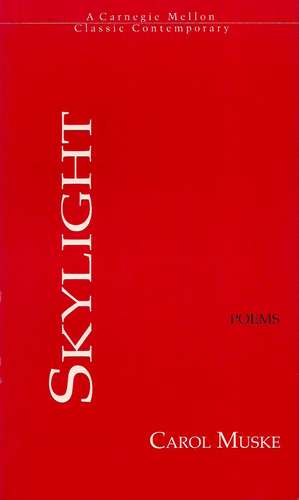 Skylight de Carol Muske