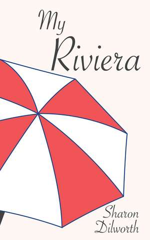 My Riviera de Sharon Dilworth