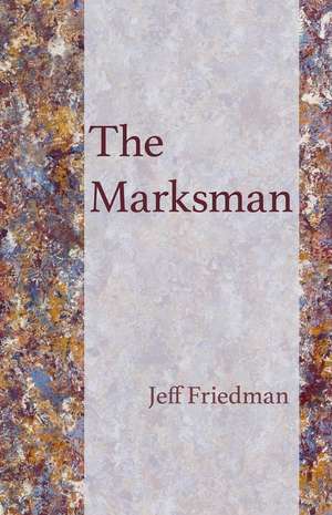 The Marksman de Jeff Friedman