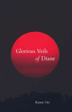 Glorious Veils of Diane de Rainie Oet